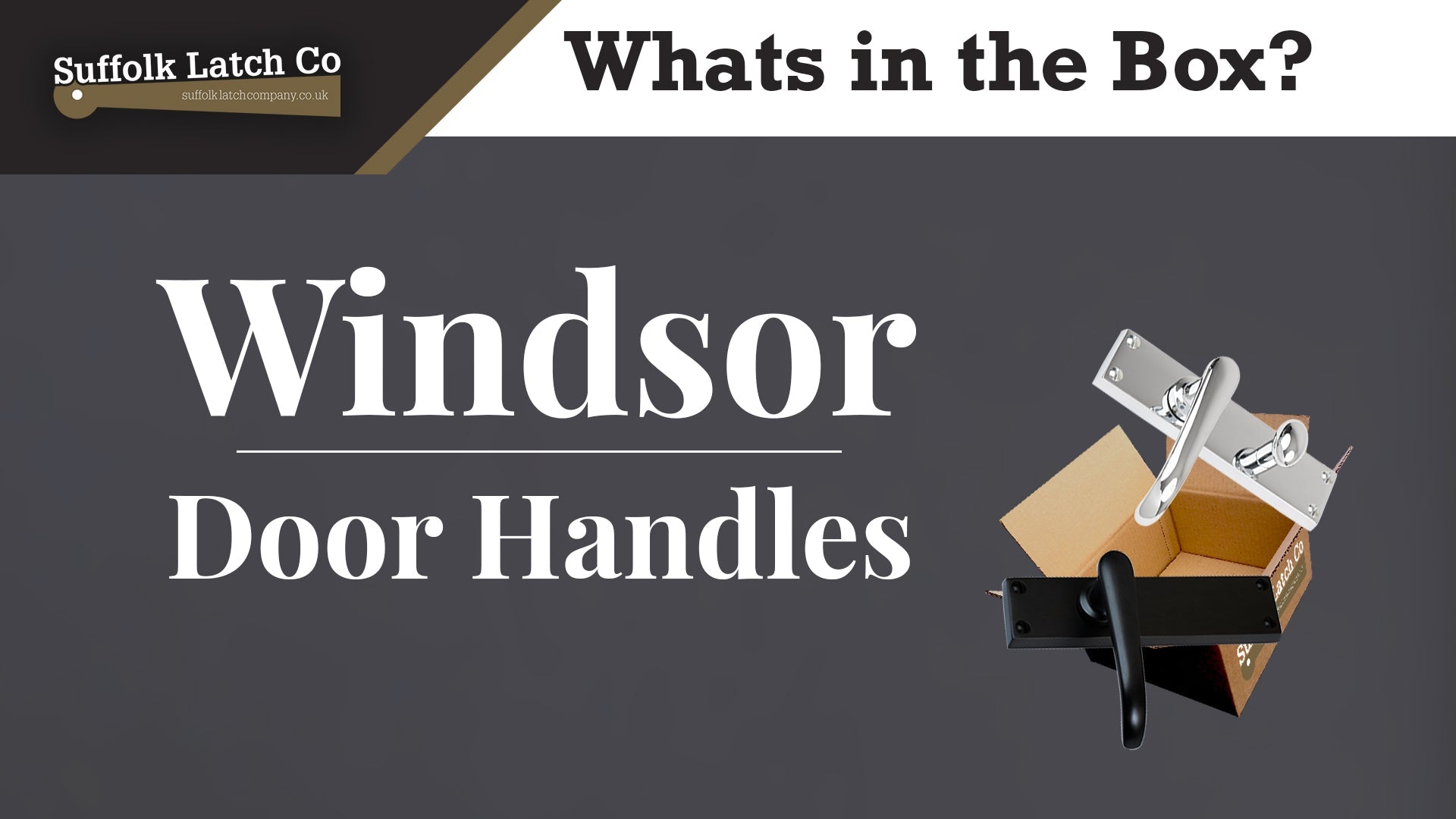 What's in the Box: Windsor Door Handles